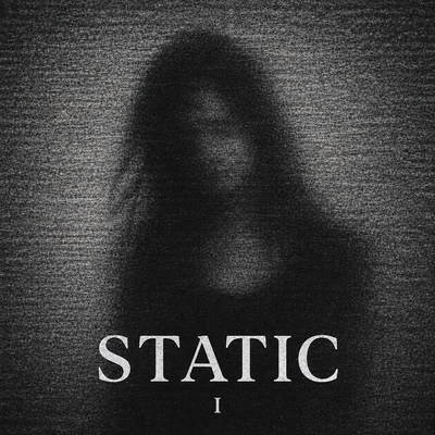 STATIC Vol 1: Ghosts