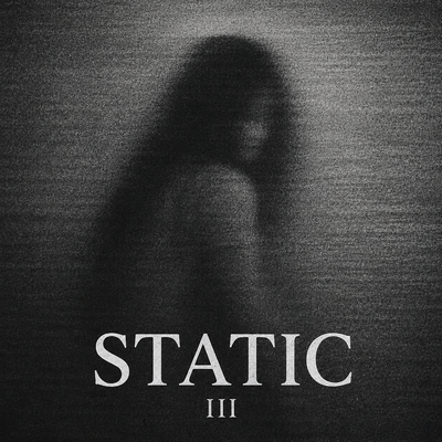 STATIC Vol 3: Silence