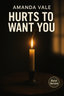 Cover artwork for BONUS Hurts to Want You (Original 2004 Demo) by Amanda Vale from Lipstick Alibis DLX